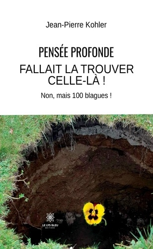 kohler-jean-pierre-pensee-profonde-fallait-la-trouver-celle-la-non-mais-100-blagues_0
