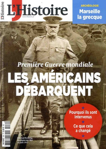 kolebka-heloise-l-histoire-n-434-avril-2017-premiere-guerre-mondiale-les-americains-debarquent_0