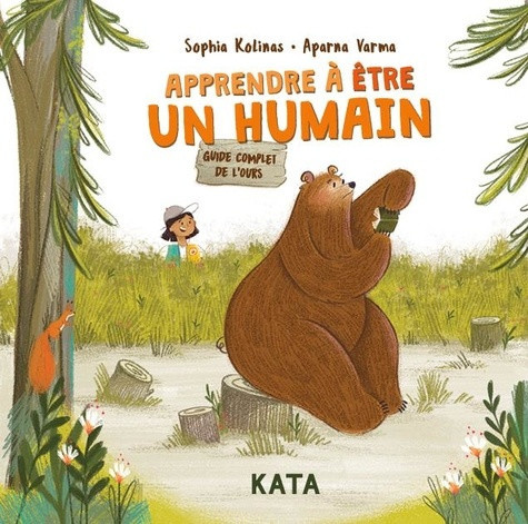 kolinas-sophia-varma-aparna-apprendre-a-etre-un-humain-le-guide-complet-de-l-ours_0