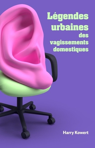 kowert-harry-legendes-urbaines-des-vagissements-domestiques_0