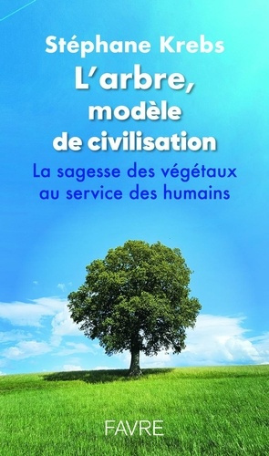 krebs-stephane-l-arbre-un-autre-modele-de-civilisation_0