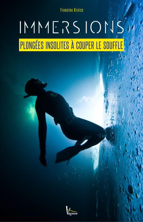 kreiss-francine-immersions-plongees-insolites-a-couper-le-souffle_0