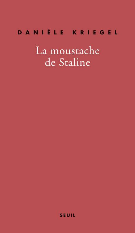 kriegel-daniele-la-moustache-de-staline_0