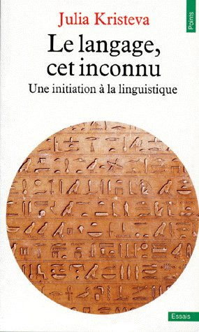 kristeva-julia-le-langage-cet-inconnu-une-initiation-a-la-linguistique_0