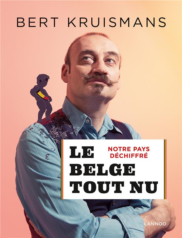 kruismans-bert-le-belge-tout-nu-notre-pays-dechiffre_0