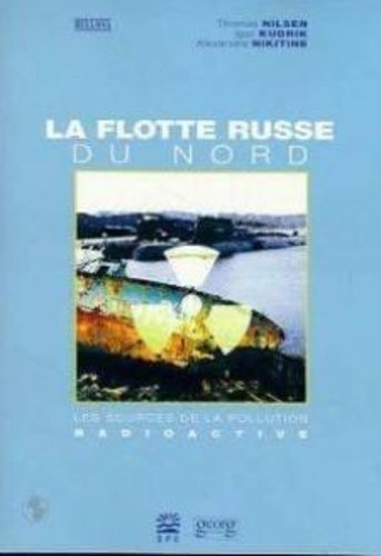 kudrik-igor-3b-nikitine-alexandre-3b-nilsen-thomas-la-flotte-russe-du-nord-les-sources-de-la-pollution-radioactive_0