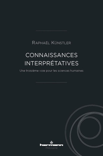 kunstler-raphael-connaissances-interpretatives-une-troisieme-voie-pour-les-sciences-humaines_0