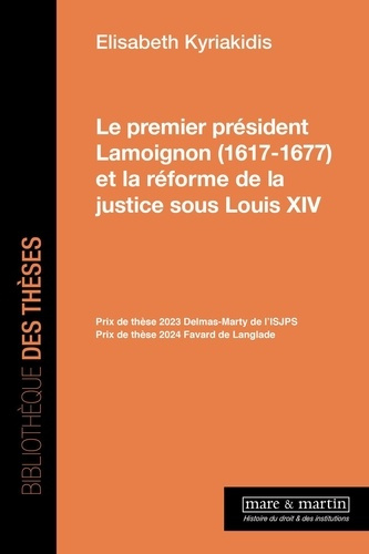 kyriakidis-elisabeth-rousselet-pimont-anne-le-premier-president-guillaume-de-lamoignon-1617-1677-et-la-reforme-de-la-justice-sous-louis-xiv_0