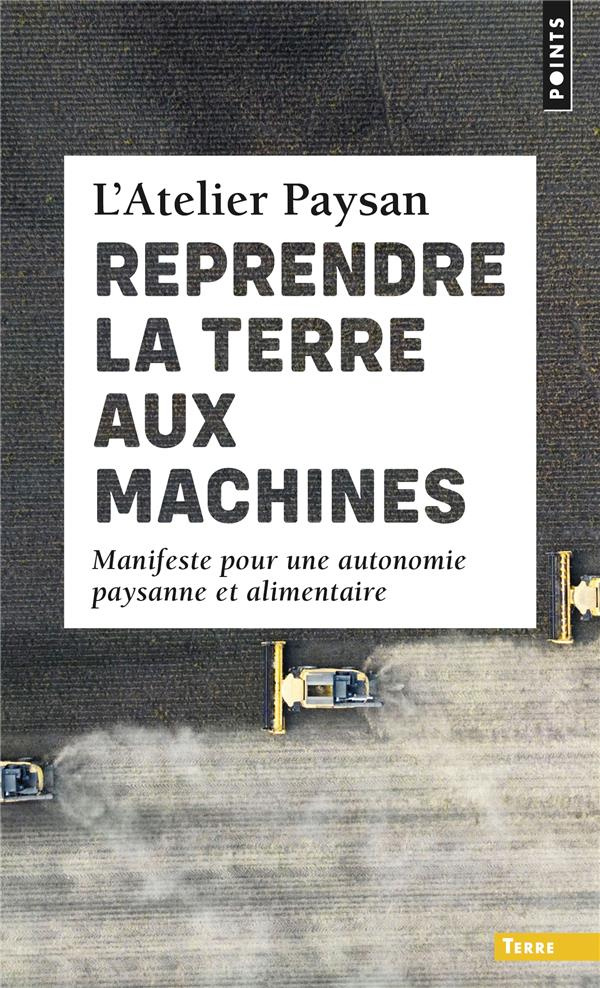l-atelier-paysan-reprendre-la-terre-aux-machines-manifeste-pour-une-autonomie-paysanne-et-alimentaire_0