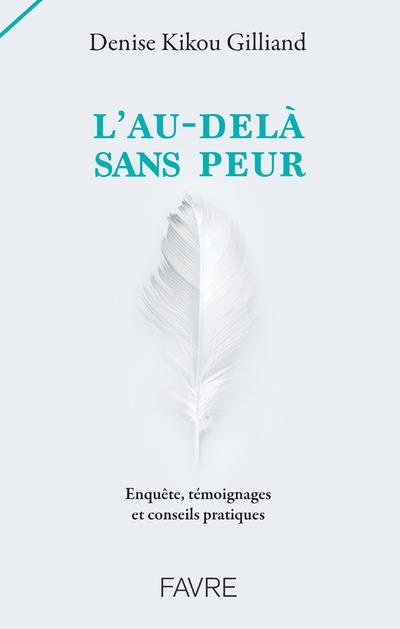 l-au-dela-sans-peur-enquete-temoignages-et-conseils-pratiques_0