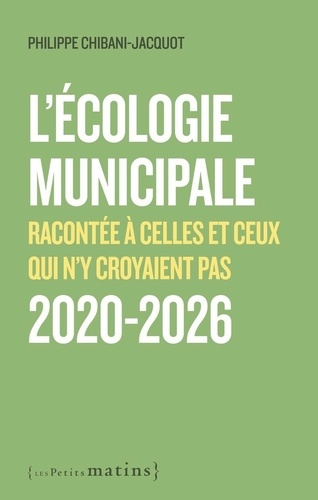 l-ecologie-municipale-racontee-a-celles-et-ceux-qui-n-y-croyaient-pas-2020-2026_0