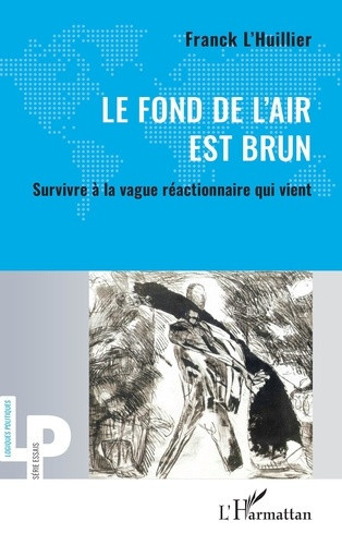 l-huillier-franck-le-fond-de-l-air-est-brun-survivre-a-la-vague-reactionnaire-qui-vient_0