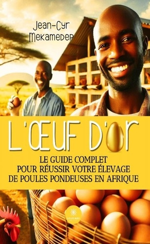 l-oeuf-d-or-le-guide-complet-pour-reussir-votre-elevage-de-poules-pondeuses-en-afrique_0
