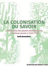 la-colonisation-du-savoir-une-histoire-des-plantes-medicinales-du-nouveau-monde-1492-1750_0