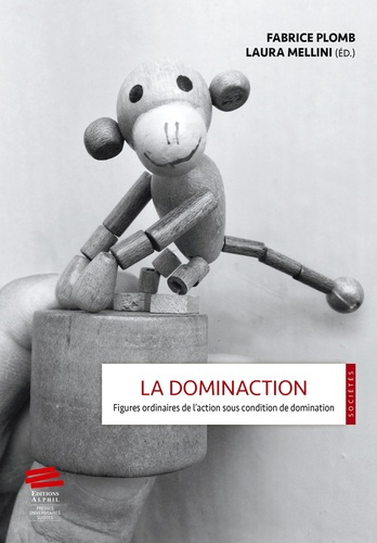 la-dominaction-figures-ordinaires-de-l-action-sous-condition-de-domination_0