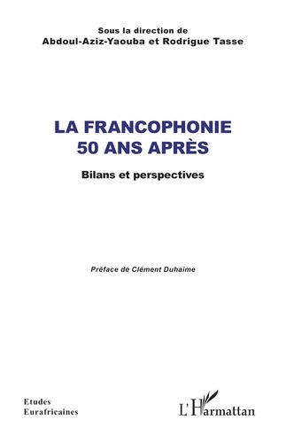 la-francophonie-50-ans-apres-bilans-et-perspectives_0