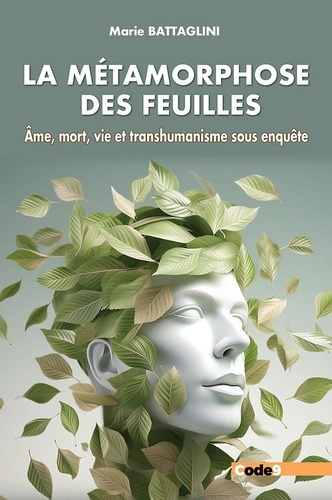 la-metamorphose-des-feuilles-ame-mort-vie-et-transhumanisme-sous-enquete_0