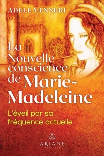 la-nouvelle-conscience-de-marie-madeleine-l-eveil-par-sa-frequence-actuelle_0