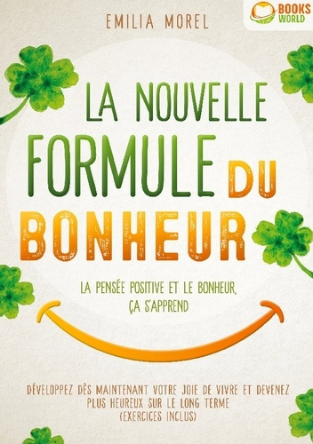 la-nouvelle-formule-du-bonheur-la-pensee-positive-et-le-bonheur-ca-s-apprend-developpez-des-main_0