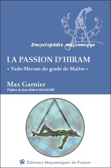 la-passion-d-hiram-vade-mecum-du-grade-de-maitre_0