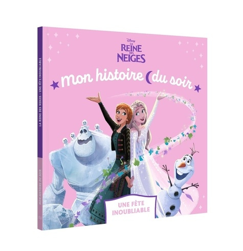 la-reine-des-neiges-mon-histoire-du-soir-une-fete-inoubliable-disney_0