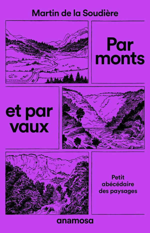 la-soudiere-m-d-par-monts-et-par-vaux-petit-abecedaire-des-paysages_0