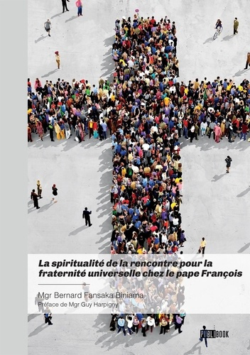 la-spiritualite-de-la-rencontre-pour-la-fraternite-universelle-chez-le-pape-francois_0
