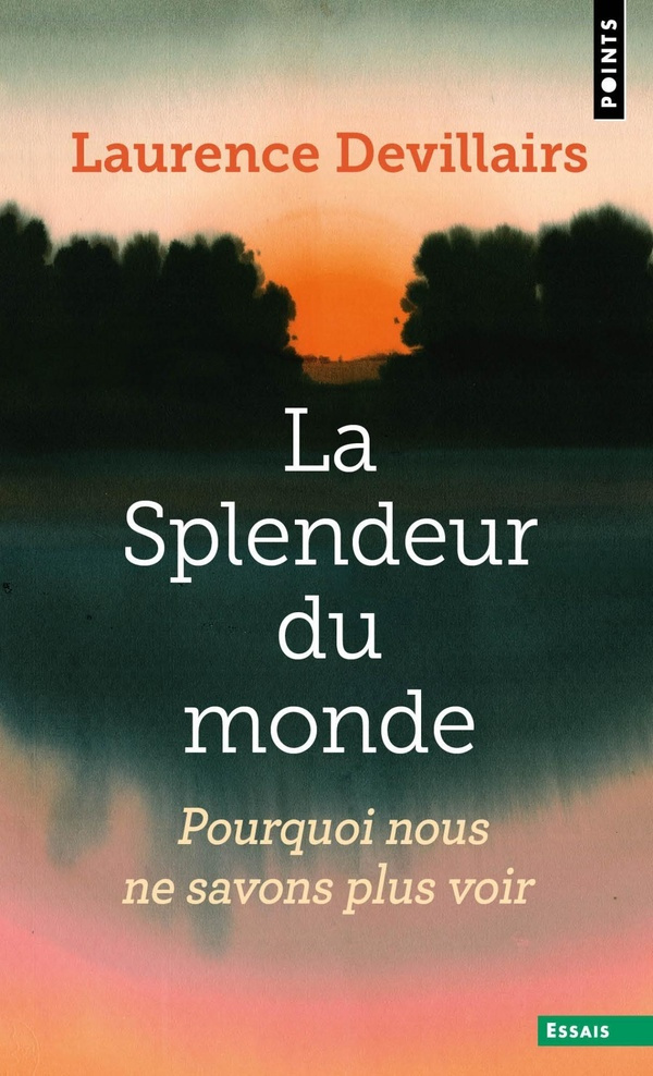 la-splendeur-du-monde-pourquoi-nous-ne-savons-plus-voir_0