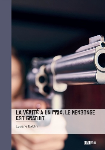 la-verite-a-un-prix-le-mensonge-est-gratuit_0