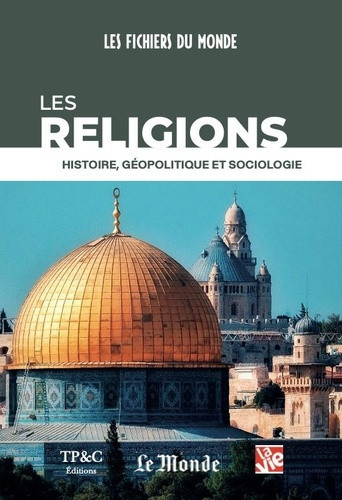 la-vie-le-monde-les-religions-histoire-geopolitique-et-sociologie_0