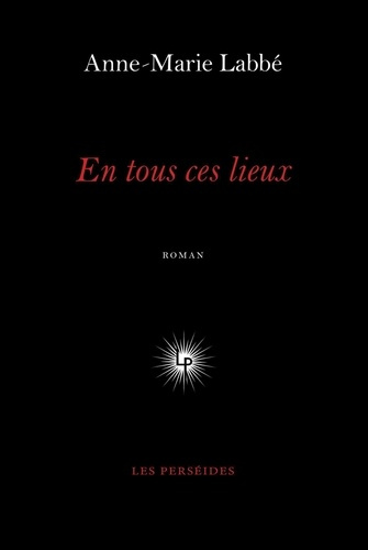 labbe-anne-marie-en-tous-ces-lieux_0