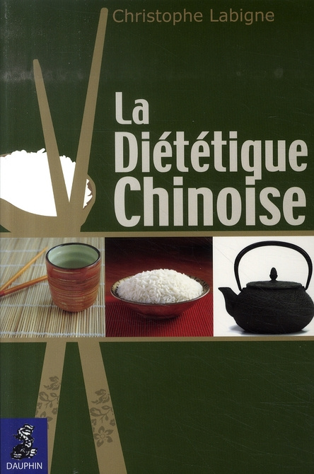 labigne-christophe-la-dietetique-chinoise-l-alimentation-energetique-selon-la-medecine-chinoise-pluri-millenaire_0