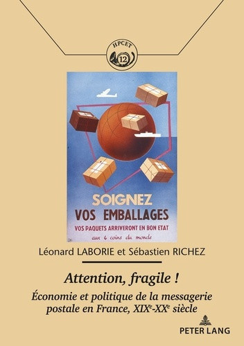 laborie-leonard-3b-richez-sebastien-attention-fragile-economie-et-politique-de-la-messagerie-postale-en-france-xixe-xxe-siecle_0