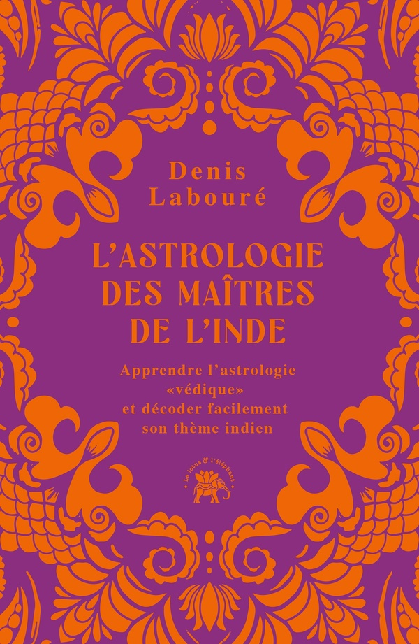 laboure-denis-l-astrologie-des-maitres-de-l-inde-apprendre-l-astrologie-vedique-et-decoder-facilement-son-theme_0