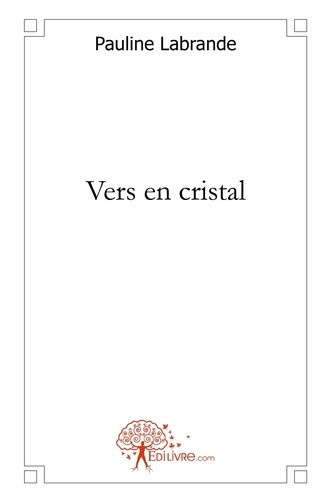 labrande-pauline-vers-en-cristal_0