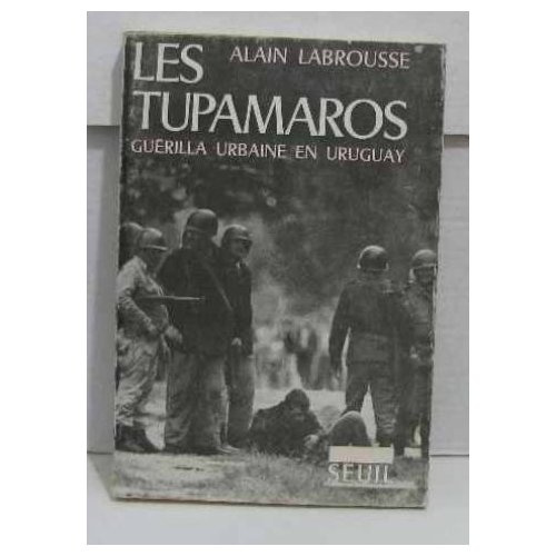 labrousse-alain-les-tupamaros-guerilla-urbaine-en-uruguay_0