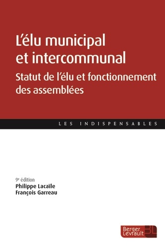 lacaile-philippe-garreau-francois-l-elu-municipal-et-intercommunal-9e-ed-statut-de-l-elu-et-fonctionnement-des-assemblees_0