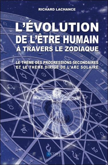 lachance-richard-l-evolution-de-l-etre-humain-a-travers-le-zodiaque-le-theme-des-progressions-secondaires-et-le-them_0
