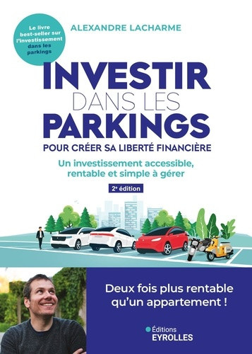 lacharme-alexandre-investir-dans-les-parkings-pour-creer-sa-liberte-financiere-un-investissement-accessible-rentable_0