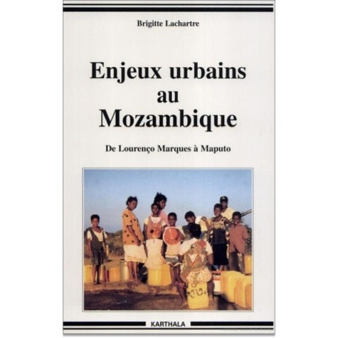 lachartre-brigitte-enjeux-urbains-au-mozambique-de-lourenco-marques-a-maputo_0