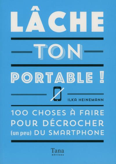 lache-ton-portable-100-choses-a-faire-pour-decrocher-un-peu-du-smartphone_0