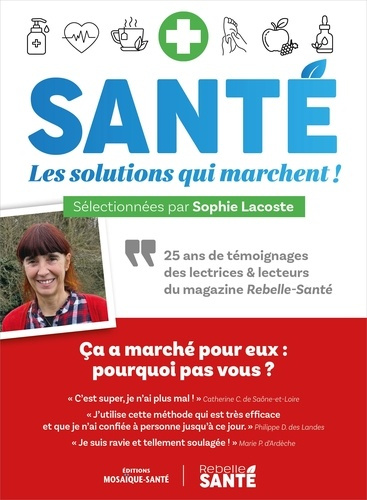 lacoste-sophie-sante-les-solutions-qui-marchent-25-ans-de-temoignages-des-lectrices-et-lecteurs-du-magazine-rebe_0