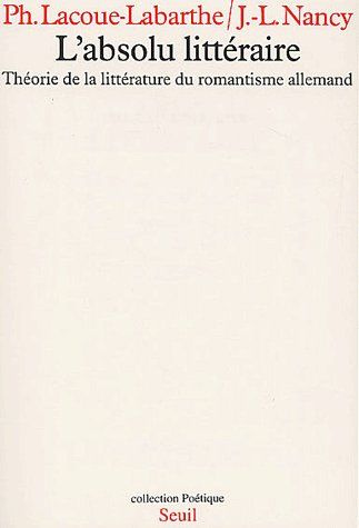 lacoue-labarthe-philippe-3b-nancy-jean-luc-3b-lang-a-l-absolu-litteraire-theorie-de-la-litterature-du-romantisme-allemand_0
