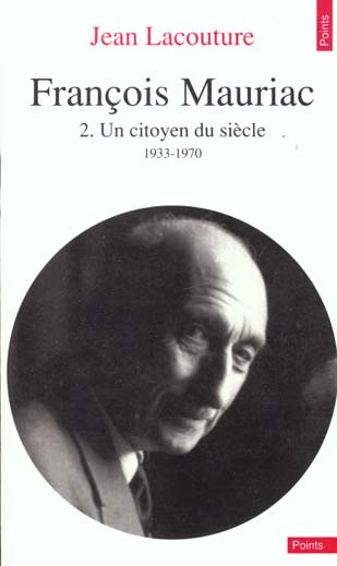 lacouture-jean-francois-mauriac-tome-2-un-citoyen-du-siecle-1933-1970_0