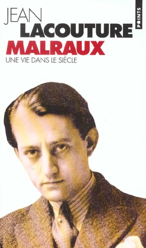 lacouture-jean-malraux-une-vie-dans-le-siecle-1901-1976_0