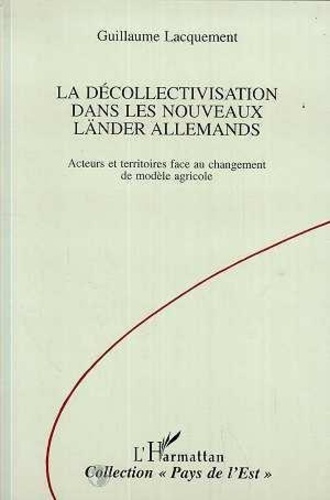 lacquement-guillaume-la-decollectivisation-dans-les-nouveaux-lander-allemands-acteurs-et-territoires-face-au-changement_0
