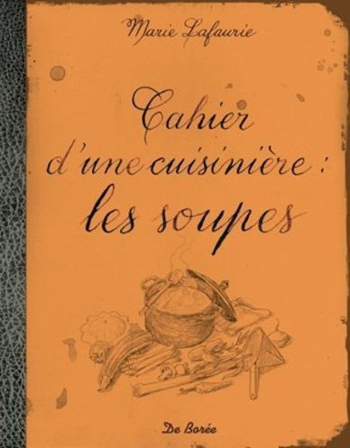 lafaurie-marie-cahier-d-une-cuisiniere-les-soupes_0