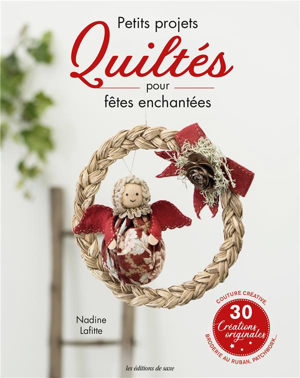 lafitte-nadine-3b-jamet-corinne-3b-dardart-perrine-petits-projets-quiltes-pour-fetes-enchantees_0