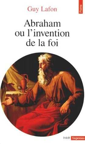 lafon-guy-abraham-ou-l-invention-de-la-foi_0