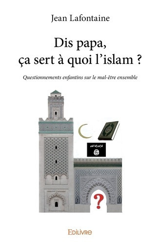 lafontaine-jean-dis-papa-ca-sert-a-quoi-l-islam_0